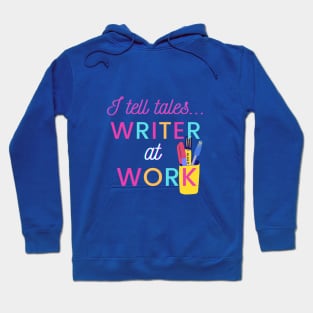 I Tell Tales - Writer at Work Hoodie